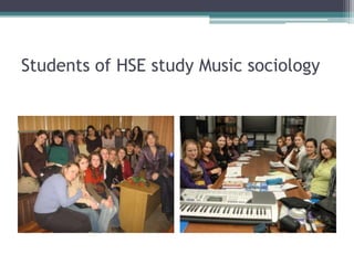 Students of HSE study Music sociology
 