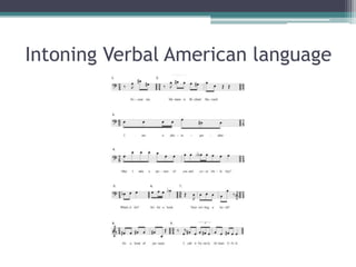 Intoning Verbal American language
 