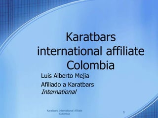 Karatbars
international affiliate
Colombia
Luis Alberto Mejia
Afiliado a Karatbars
International
1
Karatbars International Afiliate
Colombia
 
