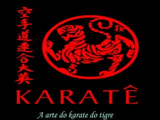 A arte do karate do tigre 
