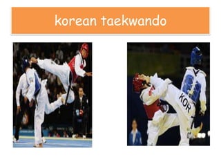 korean taekwando
 