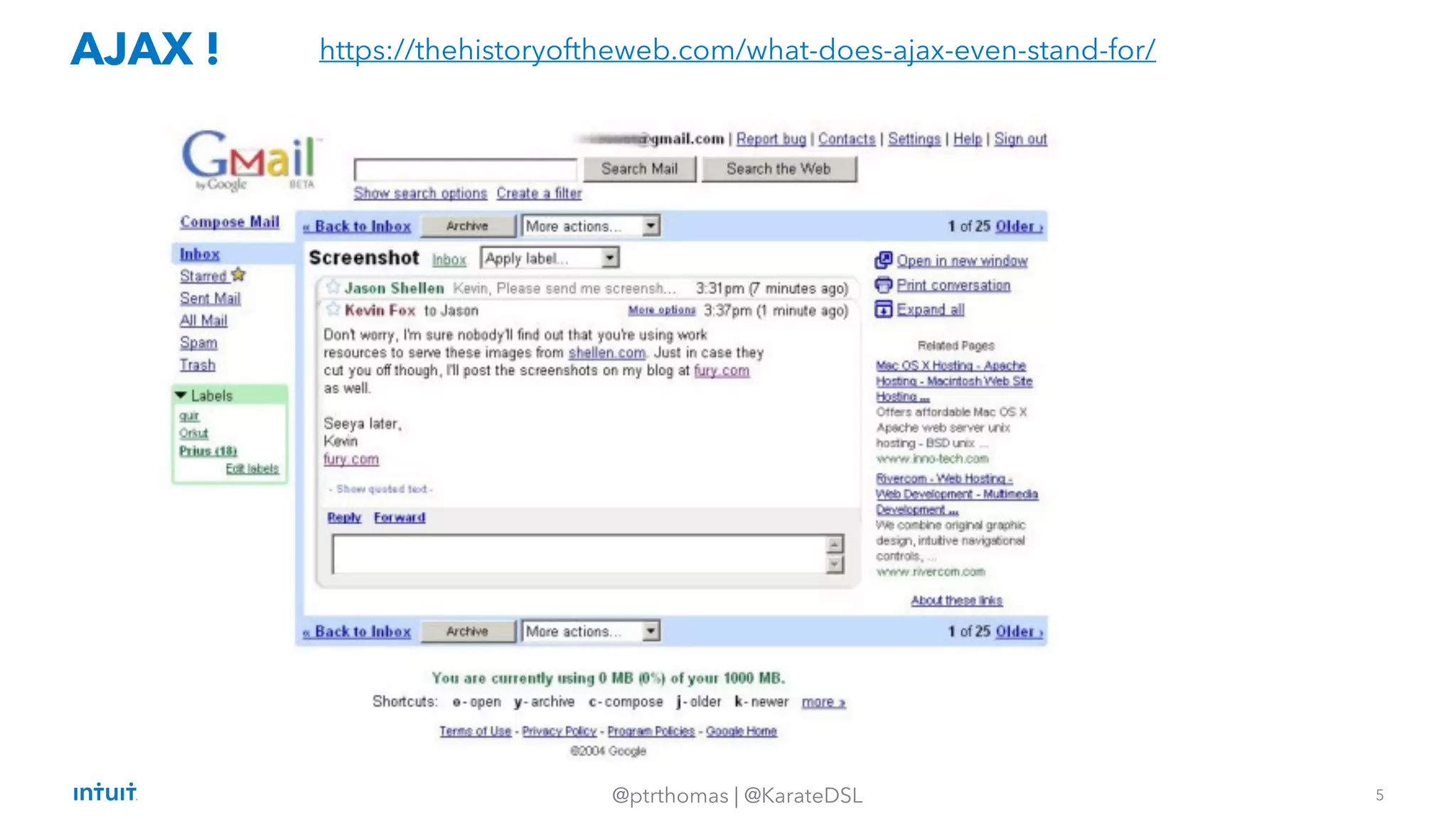 5
@ptrthomas | @KarateDSL
AJAX ! https://thehistoryoftheweb.com/what-does-ajax-even-stand-for/
 