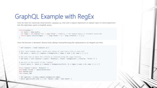 GraphQL Example with RegEx
 