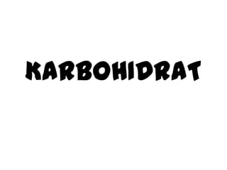 KARBOHIDRAT

 