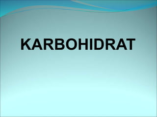 KARBOHIDRAT
 