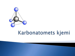 Karbonatomets kjemi 
