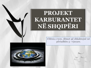 PROJEKT
KARBURANTET
NË SHQIPËRI

 