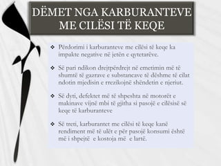DËMET NGA KARBURANTEVE
ME CILËSI TË KEQE








 