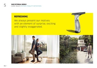 Page 23
Refreshing
We always present our motives
with an element of surprise, exciting
and slightly exaggerated.
Our pictorial world
guide value | defined tonality definitions
5
 