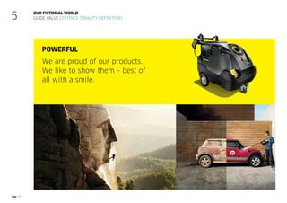 Page 24
Powerful
We are proud of our products.
We like to show them – best of
all with a smile.
Our pictorial world
guide value | defined tonality definitions
5
 