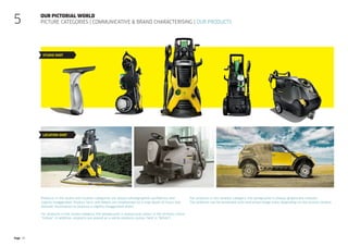 Page 28
5 Our pictorial world
Picture categories | Communicative  Brand characterising | Our products
Studio shot
LOCATION shot
Products in the studio and location categories are always photographed confidently and
slightly exaggerated. Product form and details are emphasised by a high depth of focus and
detailed illumination to produce a slightly exaggerated effect.
For products in the studio category, the background is always one-colour in the primary ­
colour
“Yellow”. In addition, products are placed on a white platform (colour field in “White”).
For products in the location category, the background is always graphically reduced.
The platform can be presented with restrained image areas depending on the picture content.
 