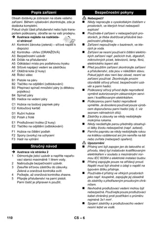 – 11 
 Figyelem! 
A vízkőmentesítés alatt ne csavarja a biztonsági 
zárat a készülékre. 
A gőztisztítót ne használja, amíg a tartályában 
vízkőoldó van. 
 8 óra időtartam elteltével teljesen ki kell ön-teni 
a vízkőoldó oldatot. Mivel ilyenkor a ké-szülék 
tartályában valamennyi oldat marad, 
ezért a tartályt kétszer-háromszor át kell öb-líteni 
hideg vízzel, hogy a vízkőoldót teljesen 
eltávolítsa a készülékből. 
 A még meglévő vizet teljesen kiüríteni a tar-tályból 
(lásd az ábrát ). 
Tudnivaló: A tisztító kendőt és a frottírhuzatot 
előmosva szállítjuk, ezért azokat rögtön használ-hatja 
a gőztisztítóval végzendő munkához. 
 A szennyeződött tisztító kendőt és frottírhu-zatot 
mosógépben 60°-on moshatja. Ezek a 
jobb szennyfelvevő képesség megőrzése 
érdekében ne használjon öblítőszert! A ken-dők 
ruhaszárítóban száríthatók. 
Gyakran egyszerű okok rejlenek a meghibáso-dások 
mögött, amelyeket a következő áttekin-téssel 
a felhasználó is megszüntethet. Kétség 
esetén, vagy ha nem az itt felsorolt hibák vala-melyikét 
tapasztalja, forduljon a jogosultsággal 
rendelkező ügyfélszolgálathoz. 
 Balesetveszély 
Karbantartási munkálatokat csak kihűlt és áram-talanított 
gépen végezzen! 
A készülék javítását csak erre jogosult ügyfél-szolgálat 
végezheti. 
 A gőzfejlesztő vízkőlerakódását el kell távo-lítani. 
 A készüléket ki kell kapcsolni. 
 Lásd viz utántoöltése (9 ábrát). 
A gőzkart reteszeli a zár / gyermekzár. 
 A gőzmennyiség választókapcsolóját előre 
állítani. 
 A gőzpisztolyt addig nyomja, amíg kevesebb 
víz jön ki. 
 A gőzfejlesztő vízkőlerakódását el kell távo-lítani. 
A műszaki adatok módosításának jogát fenn-tartjuk! 
Tartozékok ápolása 
Segítség üzemzavar esetén 
Hosszú felfűtési idő 
A gőzfejlesztő vízköves 
Nincsen gőz 
Nincs víz a gőztartályban 
A gőzkart nem lehet lenyomni 
Sok víz jön ki 
A gőztartály túlságosan tele van 
A gőzfejlesztő vízköves 
Műszaki adatok 
Áramcsatlakozás 
Feszültség 220-240 
1~50/60 
V 
Hz 
Védelmi osztály I 
Védelmi fokozat IPX4 
Teljesítményre vonatkozó adatok 
Fűtőteljesítmény 1500 W 
Max. üzemi nyomás 0,32 MPa 
Felfűtési idő 8 Perc 
Gőz mennyiség 
Tartós gőzölés 40 g/min 
Gőzfúvás max. 100 g/min 
Méretek 
Gőztartály 1,0 l 
Tartozékok nélküli súly 3,1 kg 
szélesség 254 mm 
Hossz 380 mm 
magasság 260 mm 
108 HU 
 