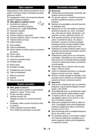 – 11 
Dlouhá doba ohřevu 
Parní kotlík je zanešený vápnem 
 Odvápněte parní kotlík. 
Bez páry 
V parním kotli není voda 
 Vypněte přístroj. 
 Viz „Doplňování vody“ stránka 8 
Spínač páry se nedá stisknout 
Pákový spínač páry je blokován zajištěním / dět-skou 
pojistkou. 
 Přepínací spínač množství páry přepněte do 
polohy vpředu. 
Vychází příliš mnoho vody 
Parní kotlík je příliš plný 
 Podržte parní pistoli stisknutou tak dlouho, 
dokud se množství vycházející vody nesníží. 
Parní kotlík je zanešený vápnem 
 Odvápněte parní kotlík. 
Technické údaje 
Přívod el. proudu 
Napětí 220-240 
1~50/60 
Technické změny vyhrazeny. 
V 
Hz 
Třída krytí I 
Stupeň krytí IPX4 
Výkonnostní parametry 
Topný výkon 1500 W 
Maximální provozní tlak 0,32 MPa 
Doba ohřevu 8 minut 
Množství páry 
Trvalé napařování 40 g/min 
Max. proud páry 100 g/min 
Rozměry 
Parní kotel 1,0 l 
Hmotnost (bez příslušenství) 3,1 kg 
Šířka 254 mm 
Délka 380 mm 
Výška 260 mm 
CS 115 
 