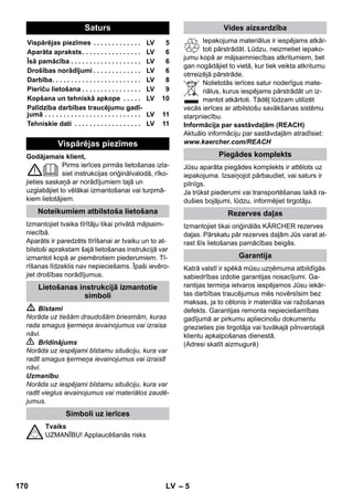 – 9 
Ettevaatust 
Ärge suunake auru aknaraami tihendatud kohta-dele, 
et neid mitte kahjustada. 
Te võite aurupüstolit kasutada ka ilma tarvikute-ta, 
nt: 
– lõhna ja kortsude eemaldamiseks rippuva-test 
riideesemetest, aurutades neid 10- 
20 cm kauguselt. 
– taimede puhastamiseks tolmust. Seejuures 
hoidke seadet taimest 20-40 cm kaugusel. 
– niiskeks tolmupühkimiseks, aurutades lappi 
lühidalt ja pühkides siis sellega mööblit. 
Mida lähemal on see määrdunud kohale, seda 
suurem on puhastamise mõju, sest düüsi otsas 
on aur kõige tugevam ja temperatuur kõige kõr-gem. 
Eriti praktiline raskesti ligipääsetavate koh-tade, 
vuukide, armatuuride, äravoolude, 
kraanikausside, WC, žalusiide ja radiaatorite pu-hastamiseks. 
Tugevaid katlakivi ladestusi võib 
enne auruga puhastamist piserdada äädika või 
sidrunhappega, lasta 5 minutit mõjuda ja seejä-rel 
aurustuda. 
Ümmarguse harja võib paigaldada täiendavalt 
punktdüüsile. Nii on harjates kergem eemaldada 
rasket mustust. 
Ettevaatust 
Ei sobi tundlike pindade puhastamiseks. 
 Joonis 
Kinnitage ümmargune hari punktdüüsile. 
Palume tõmmata käsiotsakule froteekate. Eriti 
sobiv väikeste pestavate pindade, dušikabiinide 
ja peeglite jaoks. 
Sobib kõigile pestavatele seina- ja põrandakate-tele, 
nt kivipõrandatele, plaaditud ja PVC-põran-datele. 
Töötage tugevalt määrdunud pindadel 
aeglaselt, et aur saaks kauem mõjuda. 
Märkus: Puhastusvahendite või hooldusvedeli-ke 
jäägid, mis on veel puhastataval pinnal, või-vad 
auruga puhastamisel põhjustada 
määrdunud kohti, mis aga mitmekordse käsitle-mise 
järel kaovad. 
 Joonis 
Kinnitage põrandalapp põrandadüüsi otsa. 
1 Voltige põrandalapp pikuti kokku ja asetage 
põrandadüüs sellele. 
2 Avage kinnitusklambrid. 
3 Pange lapi otsad avadesse. 
4 Sulgege kinnitusklambrid. 
Ettevaatust 
Ärge jätke sõrmi klambrite vahele. 
 Joonis 
Tööd katkestades riputage põrandaotsik 
parkimishoidikusse. 
 Oht 
Hooldustöid tohib teostada ainult siis, kui võrgu-pistik 
on välja tõmmatud ja aurupuhasti jahtunud. 
Loputage aurupuhasti katelt hiljemalt pärast iga 
10. katla täitmist 
 Täitke katel veega ja raputage tugevasti. See-läbi 
tuleb lahti katla põhja kogunenud lubi. 
 Vesi välja valada. 
Märkus: Kui kasutate pidevalt kaubanduses 
saadaolevat destilleeritud vett, ei ole dekaltsifi-katsioon 
vajalik. 
Kuna lubi ladestub ka katla seintele, soovitame 
katelt järgmiste ajavahemike tagant dekaltsifit-seerida 
(KT=katla täitmine): 
Märkus: Teie kraanivee kõvaduse kohta võite 
küsida veemajandusametist või linna veevärgist. 
Aurupüstol 
Punktdüüs 
Ümar hari 
Käsidüüs 
Põrandadüüs 
Põrandaotsiku parkimine 
Korrashoid ja tehnohooldus 
Katla loputamine 
Katla dekaltsifitseerimine 
Karedusvahemik ° dH mmol/l KT 
I pehme 0- 7 0-1,3 55 
II keskmine 7-14 1,3-2,5 45 
III kare 14-21 2,5-3,8 35 
IV väga kare 21 3,8 25 
168 ET 
 