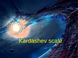 Kardashev scale
 