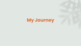 My Journey
 