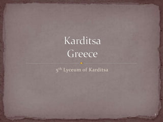 5th Lyceum of Karditsa
1
 