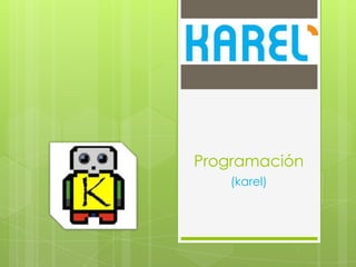 Programación
(karel)

 