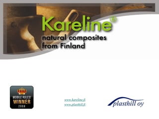 www.kareline.fi
www.plasthill.fi

 