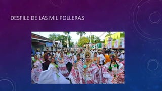 DESFILE DE LAS MIL POLLERAS
 