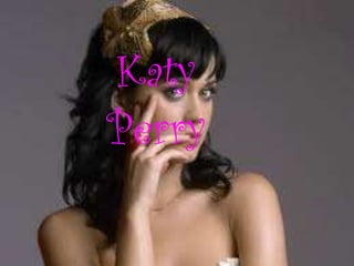 Katy
Perry
 