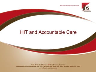 HIT and Accountable Care
 