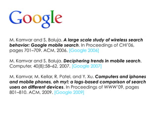 R. Baeza-Yates and J. Velasco. A study of mobile search queries
in japan. In Query Log Analysis: Social and Technological
...