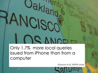 “   mobile users will continue to search
    for a higher proportion of local
    content than computer users, but
    may...