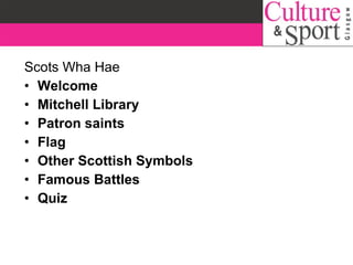 Scots Wha Hae Welcome Mitchell Library Patron saints Flag Other Scottish Symbols Famous Battles Quiz 