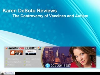 Karen DeSoto Reviews
The Controversy of Vaccines and Autism
 