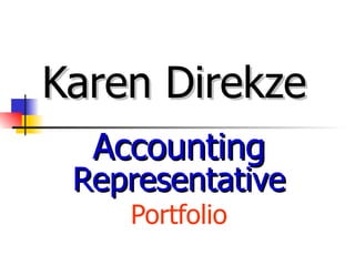 Karen Direkze Accounting  Representative Portfolio 