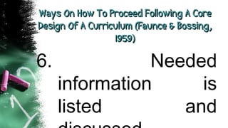 Ways On How To Proceed Following A CoreWays On How To Proceed Following A Core
Design Of A Curriculum (Faunce & Bossing,De...