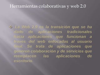 Herramientas colaborativas y web 2.0
 