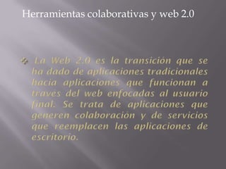 Herramientas colaborativas y web 2.0
 