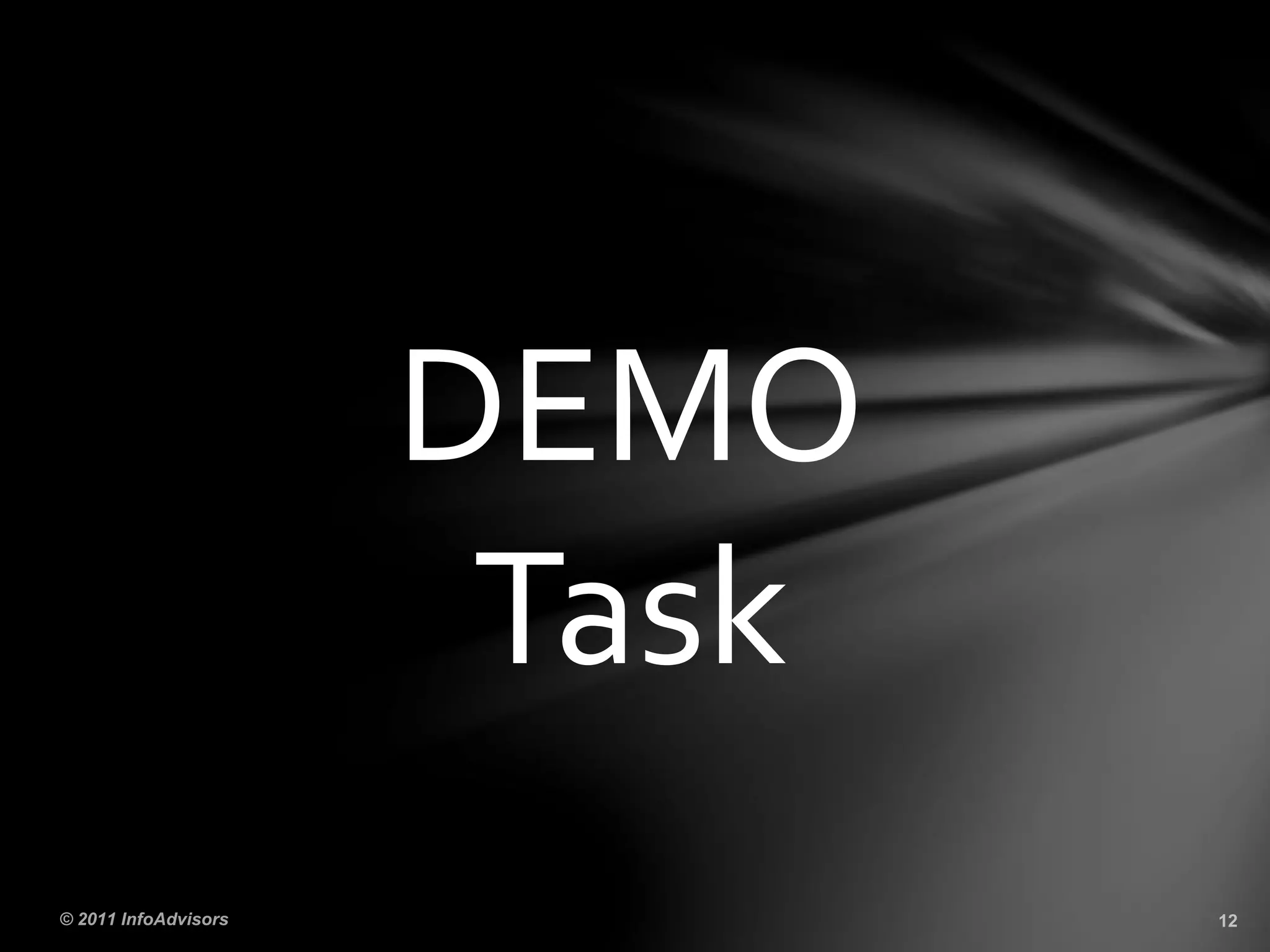 DEMO
Task
 