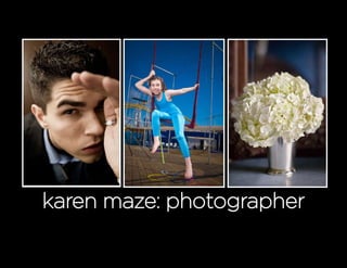 karen maze: photographer
 