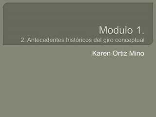 Karen Ortiz Mino
 