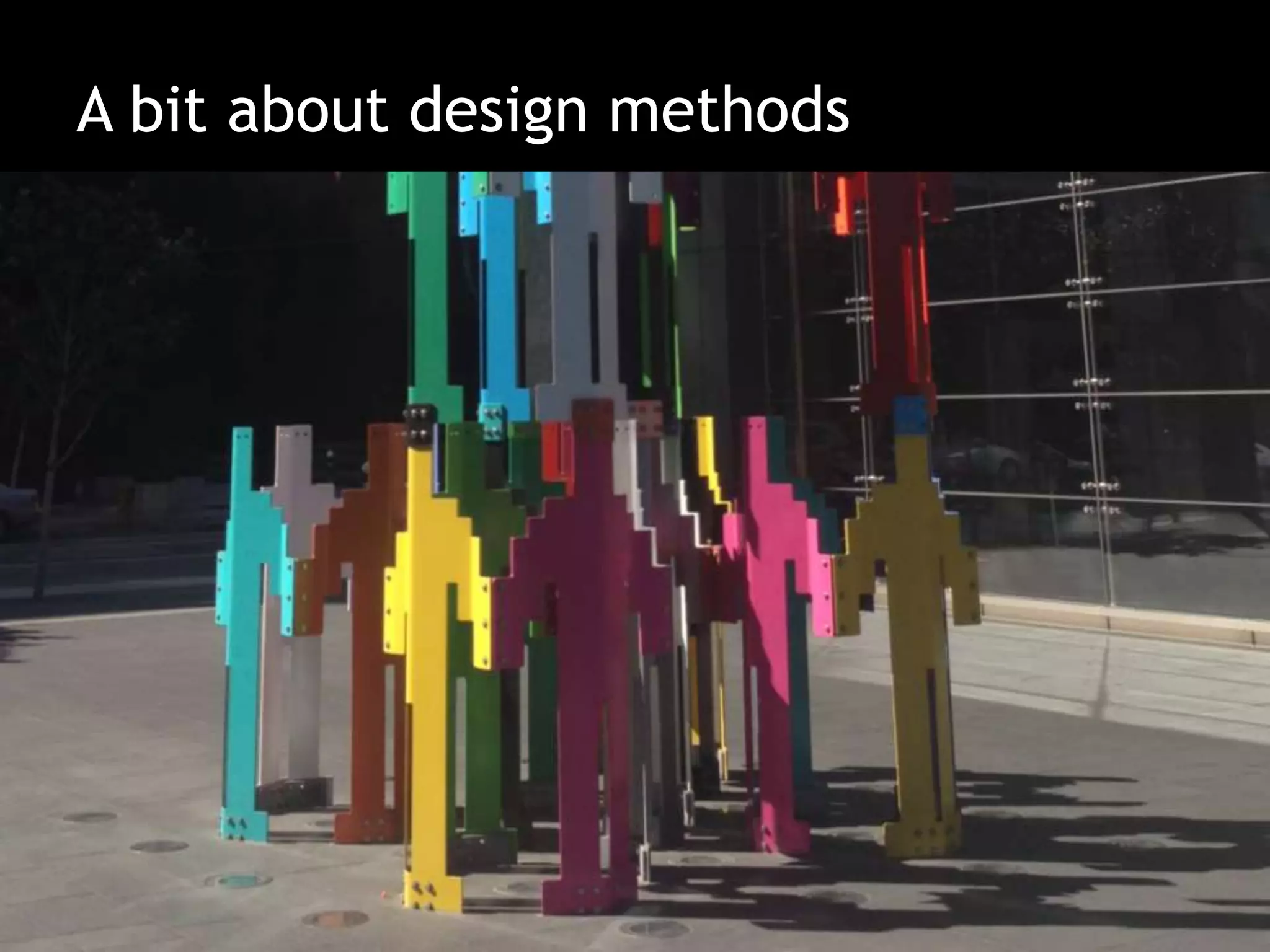 A bit about design methods
 
