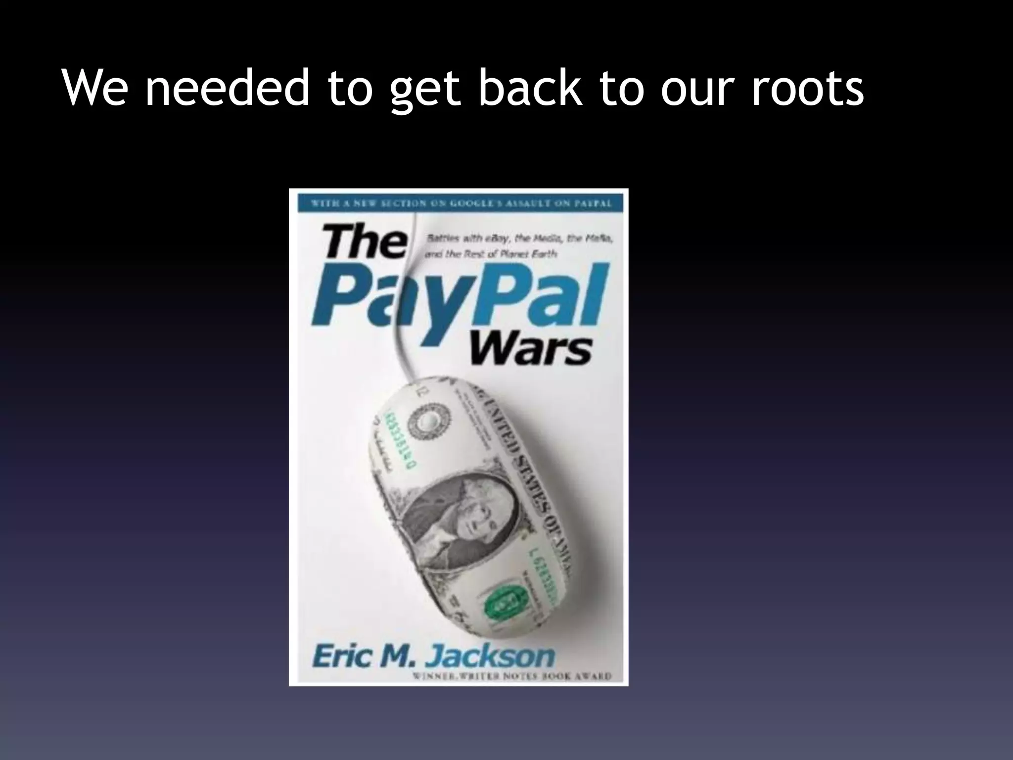 We needed to get back to our roots
 