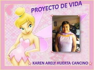 PROYECTO DE VIDA KAREN ARELY HUERTA CANCINO 