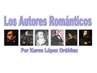 Los Autores Románticos Por Karen López Ordóñez 
