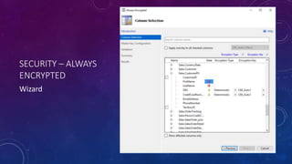 SECURITY – ALWAYS
ENCRYPTED
Wizard
 