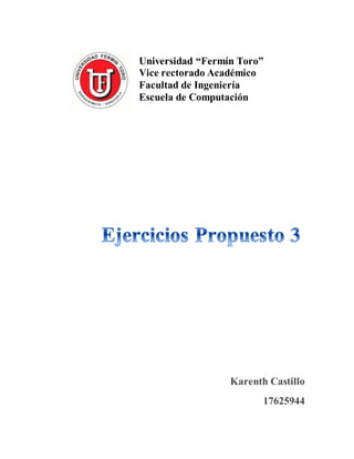 Karenth Castillo
17625944
Universidad “Fermín Toro”
Vice rectorado Académico
Facultad de Ingeniería
Escuela de Computación
 