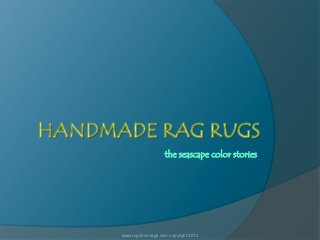 www.rugsfromrags.com copyright 2012
 