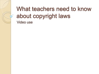 What teachers need to know about copyright laws Video use  