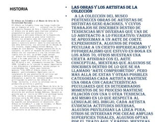 HISTORIA                                             •   Las obras y los artistas de la
                                                         colección
                                                     •     A la colección del museo
El dibujo en Colombia y el Museo de Arte de la           pertenecen obras de artistas de
Universidad Nacional
El dibujo en Colombia tiene una larga tradición          distintas gene-raciones, y cuyos
que se remonta al arte      colonial con la figura
de Gregorio Vásquez de Arce y Ceballos para quien        trabajos se inscriben dentro de
el dibujo era un medio para realizar estudios
preparatorios para sus pinturas, y a los                 tendencias muy diversas que van de
minuciosos y delicados dibujos de la Expedición
Botánica que poseen un gran valor estético.              lo abstracto a lo figurativo; varios
Durante los primeros años del siglo XX los
artistas practican el dibujo especialmente como          se aproximan a un arte de corte
apoyo o ejercicio previo para la realización de
una obra definitiva. Los artistas de la década de        expresionista, algunos de forma
los treinta, según comenta Alvaro Medina, lo
asumen de otra manera: "Ninguna generación en su         peculiar a un cierto hiperrealismo y
conjunto, ni antes ni después ha practicado el
dibujo con tal constancia y con tan reconocidos          fotorrealismo que estuvo en boga en
¡ogros esto es así, en primer lugar porque
el dibujo fue entendido y trabajado como obra            los años 70, otros muestran una
final y no como auxiliar de la pintura."2 Sin
embargo, según el mismo autor sólo en la década          cierta afinidad con el arte
del 50 entra a ser plenamente reconocido: "Hasta
1958, Colombia no le concede la menor importancia        conceptual, mientras que algunos se
a sus dibujantes y grabadores, quizás porque se
consideraban las suyas unas técnicas                     inscriben dentro de lo que se ha
menores."3 En 1970 el dibujo conoce otro
momento particularmente importante con el                llamado "arte comprometido", pero
surgimiento de una generación de artistas que
comienzan a definirse especialmente como                 más allá de estas y otras posibles
dibujantes; a partir de entonces muchos otros han
privilegiado la práctica del dibujo de                   categorías cada artista mantiene
forma exclusiva, y otros la alternan con su
producción pictórica o gráfica.                          una obra con características
   La colección de dibujos del Museo de Arte de la
Universidad Nacional está íntimamente relacionada
                                                         peculiares que en determinados
con la primera etapa del Museo que estuvo bajo la
dirección del profesor Germán Rubiano. Durante su
                                                         momentos de su proceso mantiene
gestión que se inició en 1971 y se prolongó hasta
1976, recibe a través de donaciones de los
                                                         filiación con una u otra tendencia.
artistas cerca de 222 obras, buena parte de ellas
son dibujos. Desde entonces el profesor Rubiano
                                                         Así mismo en lo que respecta al
ha seguido con detenimiento el desarrollo del
dibujo en Colombia,4 y como lo veremos, el Museo
                                                         lenguaje del dibujo, cada artista
a través de sus exposiciones ermite
seguir distintos momentos de esa trayectoria. p
                                                         evidencia actitudes diversas,
se convierte en un escenario importante que              algunos privilegian la línea pura,
                                                         otros se interesan por crear amplias
                                                         superficies tonales, algunos optan
 