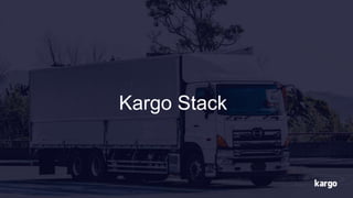 Kargo Stack
 