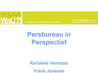 Persbureau in Perspectief Karianne Vermaas Frank Janssen 