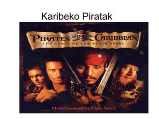 Karibeko Piratak
 