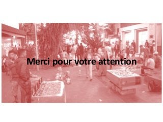 Merci pour votre attention
 